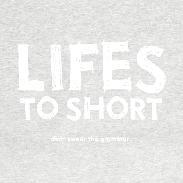 Lifes to short by stuartwitts